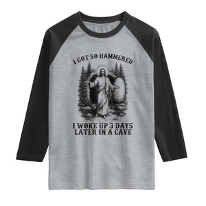 Christian Easter Jesus Raglan Shirt I Got So Hammered Woke Up 3 Days TS14 Heather Gray Black Print Your Wear