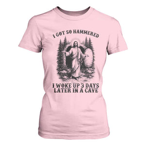 Christian Easter Jesus T Shirt For Women I Got So Hammered Woke Up 3 Days TS14 Light Pink Print Your Wear