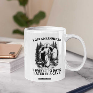Christian Easter Jesus Coffee Mug I Got So Hammered Woke Up 3 Days TS14 Print Your Wear