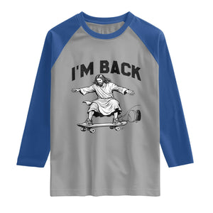 Christian Easter Raglan Shirt Funny Skateboard Jesus I am Back TS14 Sport Gray Royal Print Your Wear