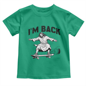 Christian Easter Toddler T Shirt Funny Skateboard Jesus I am Back TS14 Irish Green Print Your Wear