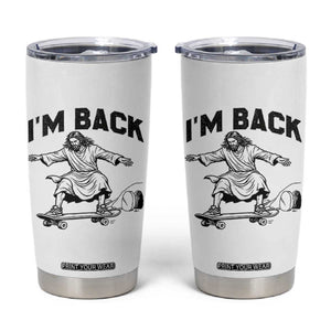Christian Easter Tumbler Cup Funny Skateboard Jesus I am Back TS14 White Print Your Wear
