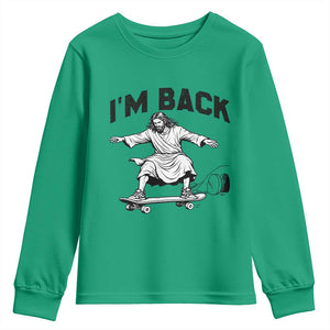 Christian Easter Youth Sweatshirt Funny Skateboard Jesus I am Back TS14 Irish Green Print Your Wear