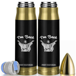 Funny Easter Jesus Meme Bullet Tumbler I'm Back TS14 Black Print Your Wear