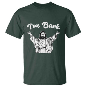 Funny Easter Jesus Meme T Shirt I'm Back TS14 Dark Forest Green Print Your Wear