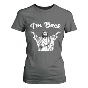 Funny Easter Jesus Meme T Shirt For Women I'm Back TS14 Dark Heather Print Your Wear