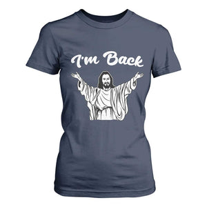Funny Easter Jesus Meme T Shirt For Women I'm Back TS14 Navy Print Your Wear