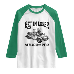 Get In Loser We're Late For Easter Raglan Shirt Funny Easter Raccoon Frog Goose Humor TS14 White Kelly Green Print Your Wear