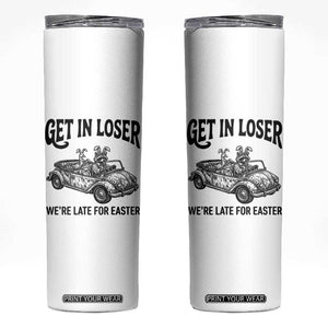 Get In Loser We're Late For Easter Skinny Tumbler Funny Easter Raccoon Frog Goose Humor TS14 White Print Your Wear