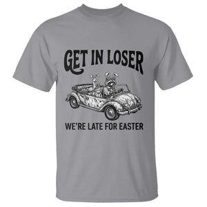 Get In Loser We're Late For Easter T Shirt Funny Easter Raccoon Frog Goose Humor TS14 Sport Gray Print Your Wear