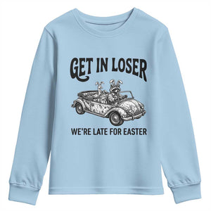 Get In Loser We're Late For Easter Youth Sweatshirt Funny Easter Raccoon Frog Goose Humor TS14 Light Blue Print Your Wear