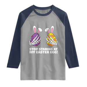 Stop Staring at My Easter Eggs Raglan Shirt Funny Skeleton Bunny Easter TS14 Sport Gray Navy Print Your Wear