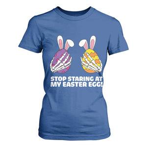 Stop Staring at My Easter Eggs T Shirt For Women Funny Skeleton Bunny Easter TS14 Royal Blue Print Your Wear