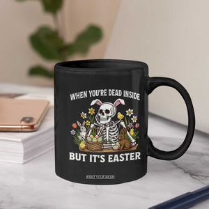 Funny Easter Skeleton Coffee Mug When You're Dead Inside But It's Easter TS14 Print Your Wear