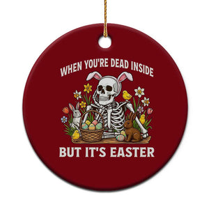 Funny Easter Skeleton Ceramic Ornament When You're Dead Inside But It's Easter TS14 1pc Red Print Your Wear