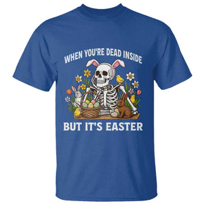 Funny Easter Skeleton T Shirt When You're Dead Inside But It's Easter TS14 Royal Blue Print Your Wear