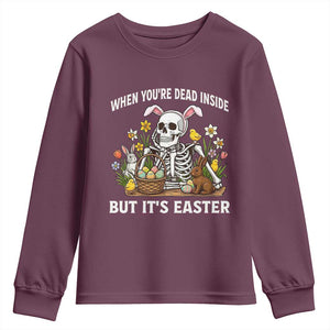 Funny Easter Skeleton Youth Sweatshirt When You're Dead Inside But It's Easter TS14 Maroon Print Your Wear