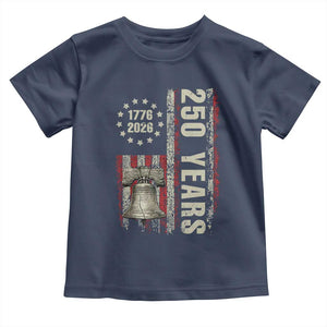 250th Anniversary USA Toddler T Shirt Patriotic Liberty Bell 1776 2026 American Flag TS14 Navy Print Your Wear