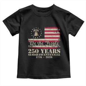 250th Anniversary USA Toddler T Shirt Patriotic Liberty Bell 1776 2026 Independence Day TS14 Black Print Your Wear