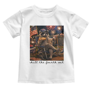4th of July Raccoon Toddler T Shirt Chill The Fourth Out TS14 White Print Your Wear