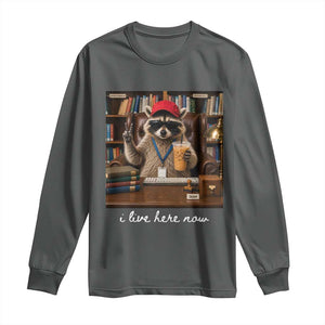 School Librarian Long Sleeve Shirt I Live Here Now Back to School