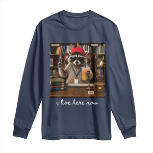 School Librarian Long Sleeve Shirt I Live Here Now Back to School