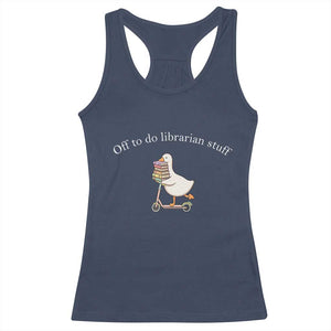 Silly Goose Librarian Racerback Tank Top Off To Do Librarian Stuff Book Lover Gift TS14 Navy Print Your Wear