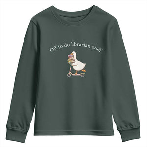 Silly Goose Librarian Youth Sweatshirt Off To Do Librarian Stuff Book Lover Gift TS14 Dark Forest Green Print Your Wear