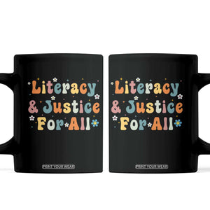 Literacy Justice for All Stop Book Banning Protect Librarian Coffee Mug TS14 Black Print Your Wear
