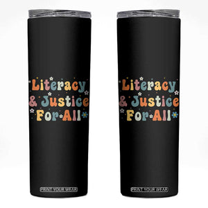 Literacy Justice for All Stop Book Banning Protect Librarian Skinny Tumbler TS14 Black Print Your Wear