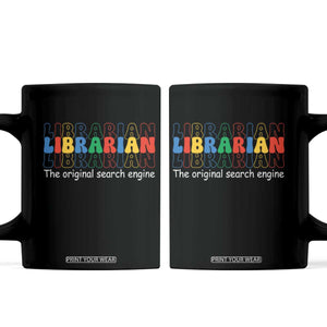 The Original Search Engine Coffee Mug School Librarian Library Books TS14 Black Print Your Wear