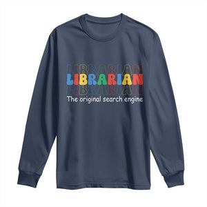 The Original Search Engine Long Sleeve Shirt School Librarian Library Books TS14 Navy Print Your Wear