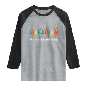 The Original Search Engine Raglan Shirt School Librarian Library Books TS14 Heather Gray Black Print Your Wear