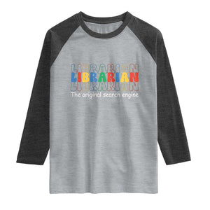The Original Search Engine Raglan Shirt School Librarian Library Books TS14 Heather Gray Heather Charcoal Print Your Wear