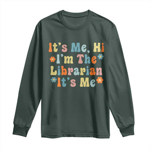 It's Me Hi I'm The Librarian Summer Reading Long Sleeve Shirt Funny Back to School TS14 Dark Forest Green Print Your Wear