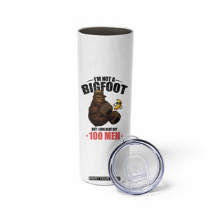 Funny Bigfoot Gym Skinny Tumbler I Am Not A Bigfoot But I Can Beat Off 100 Men TS14 Print Your Wear