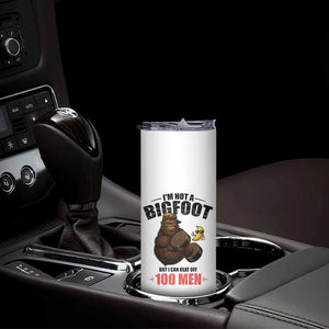 Funny Bigfoot Gym Skinny Tumbler I Am Not A Bigfoot But I Can Beat Off 100 Men TS14 Print Your Wear