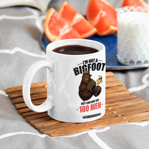 Funny Bigfoot Gym Coffee Mug I Am Not A Bigfoot But I Can Beat Off 100 Men TS14 Print Your Wear