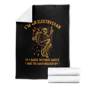 Funny Skeleton Electrician Throw Blanket I Am An Electrician If I Dance Without Music TS14 Black Print Your Wear