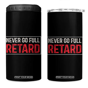 Never Go Full Retard 4 in 1 Can Cooler Tumbler Funny Army Movie TS14 One Size: 16 oz Black Print Your Wear