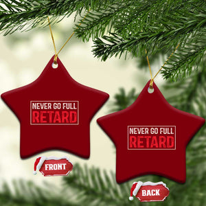 Never Go Full Retard Ceramic Ornament Funny Army Movie TS14 Print Your Wear