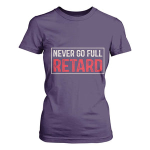 Never Go Full Retard T Shirt For Women Funny Army Movie TS14 Purple Print Your Wear