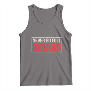 Never Go Full Retard Tank Top Funny Army Movie TS14 Deep Heather Print Your Wear