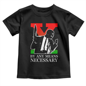 Malcolm X Toddler T Shirt By Any Means Necessary TS14 Black Print Your Wear