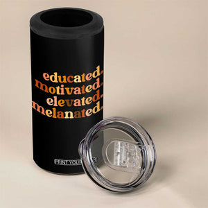 Black Pride Melanin 4 in 1 Can Cooler Tumbler Educated Motivated Elevated Melanated TS14 Print Your Wear