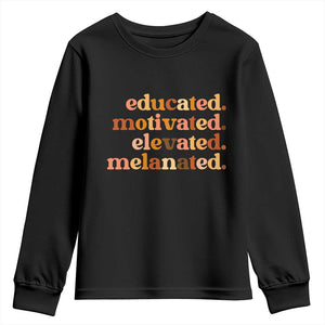 Black Pride Melanin Youth Sweatshirt Educated Motivated Elevated Melanated TS14 Black Print Your Wear