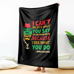 James Baldwin Throw Blanket I Can't Believe What You Say Because I See What You Do TS14 Print Your Wear