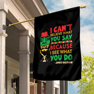 James Baldwin Garden Flag I Can't Believe What You Say Because I See What You Do TS14 Print Your Wear