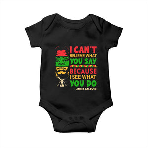James Baldwin Baby Onesie I Can't Believe What You Say Because I See What You Do TS14 Black Print Your Wear