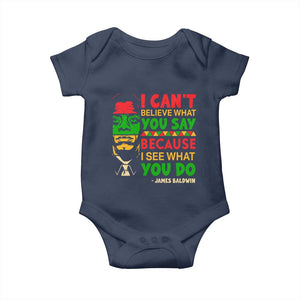 James Baldwin Baby Onesie I Can't Believe What You Say Because I See What You Do TS14 Navy Print Your Wear